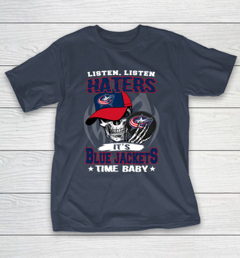 Listen Haters It is JACKETS Time Baby NHL T-Shirt 3