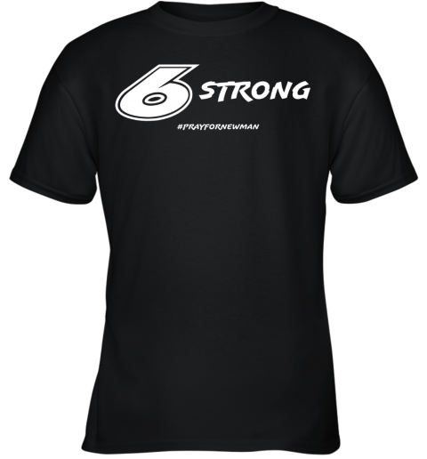 6 Strong #Prayfornewman Youth T-Shirt