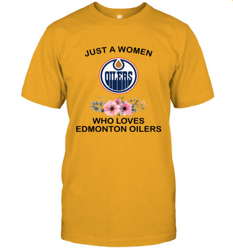 NHL Just A Woman Who Loves Edmonton Oilers Hockey Sports Unisex Jersey Tee