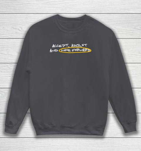Accept Adjust And Move Forward Sweatshirt 3