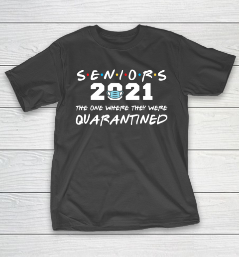 The One Where They Were Quarantined Seniors 2021 Graduation T-Shirt