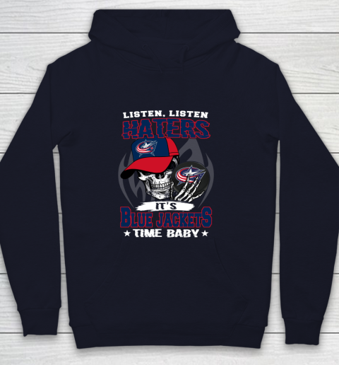 Listen Haters It is JACKETS Time Baby NHL Youth Hoodie 2