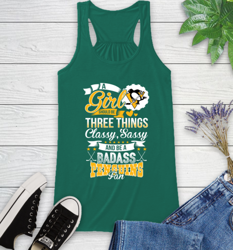 Pittsburgh Penguins NHL Hockey A Girl Should Be Three Things Classy Sassy And A Be Badass Fan Racerback Tank 6