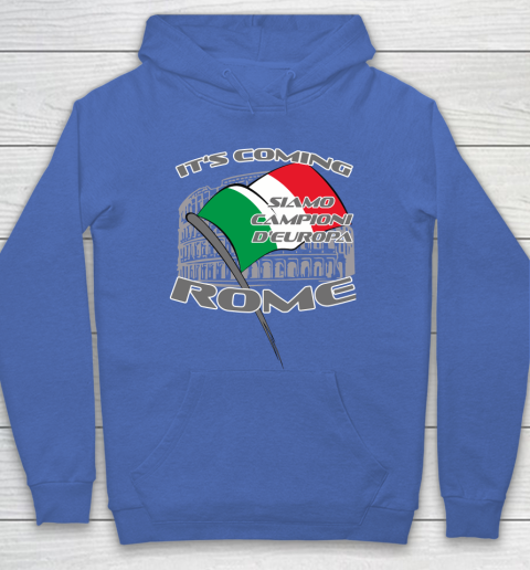 ITALIA Football Champions  SIAMO CAMPIONI D'EUROPA It's coming Rome Hoodie 6