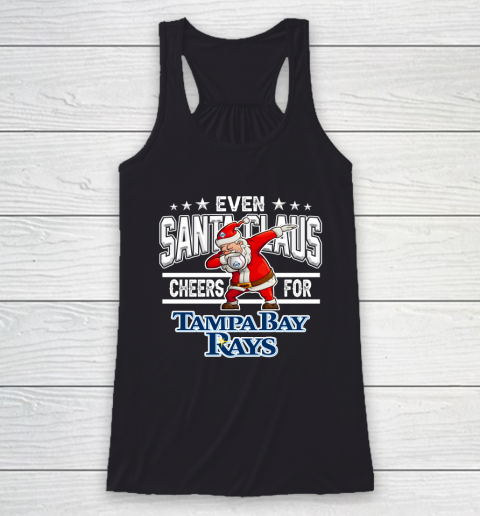 Tampa Bay Rays Even Santa Claus Cheers For Christmas MLB Racerback Tank