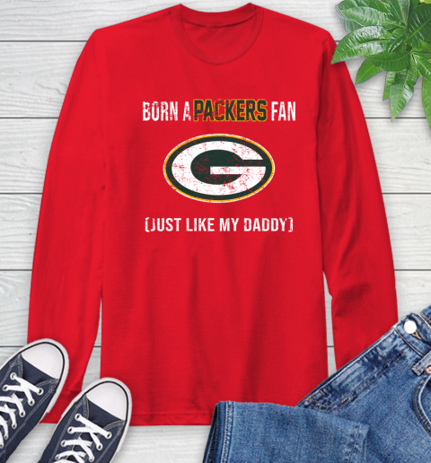 NFL Green Bay Packers Football Loyal Fan Just Like My Daddy Shirt Long Sleeve T-Shirt 12