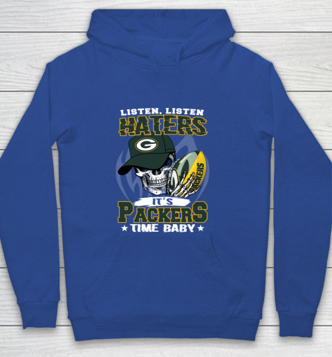 Listen Haters It is PACKERS Time Baby NFL Youth Hoodie 6