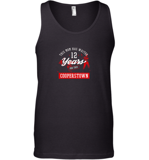 This Mom Has Waited 12 Years Baseball Sports Cooperstown Tank Top
