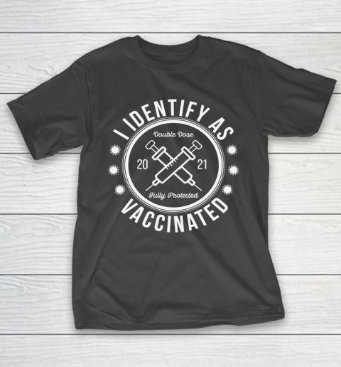 I Identify As Vaccinated Funny Shirt T-Shirt