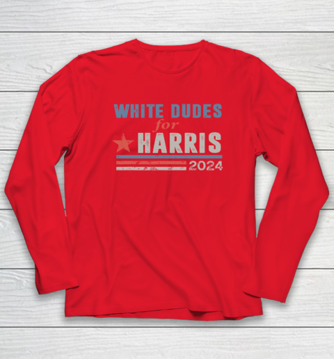 White Dudes For Kamala Harris Long Sleeve T-Shirt 6