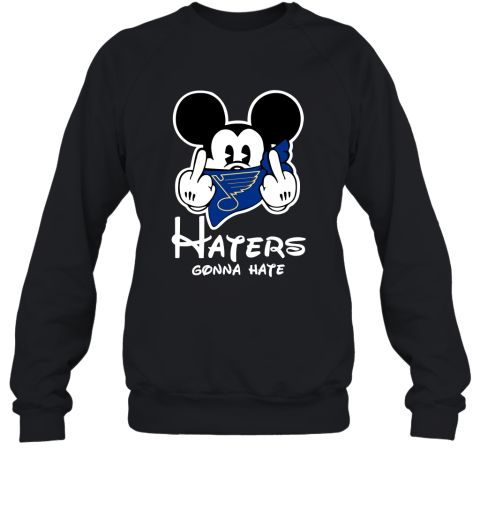 NHL St.Louis Blues Haters Gonna Hate Mickey Mouse Disney Hockey T-Shirt  Sweatshirt Hoodie