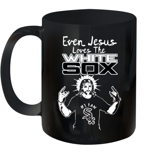 Chicago White Sox MLB Baseball Even Jesus Loves The White Sox Shirt Ceramic Mug 11oz