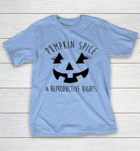 Pumpkin Spice and Reproductive Rights Feminist JackoLantern T-Shirt 6
