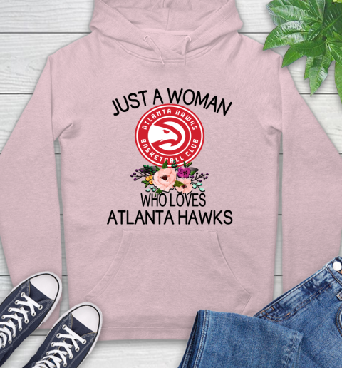 NBA Just A Woman Who Loves Atlanta Hawks Basketball Sports Hoodie 7