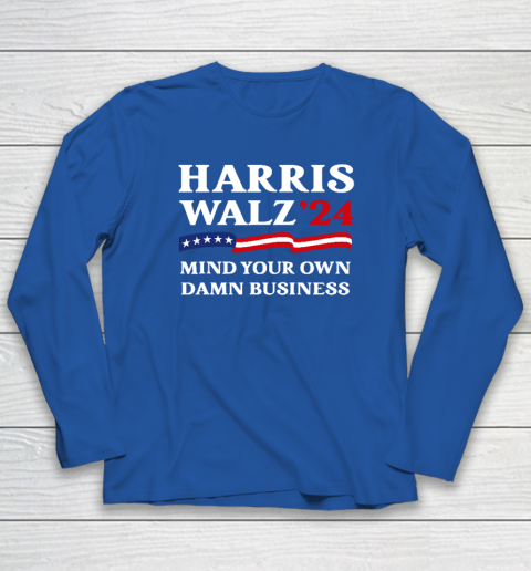 Harris Waltz 2024 Mind Your Own Damn Business Long Sleeve T-Shirt 5