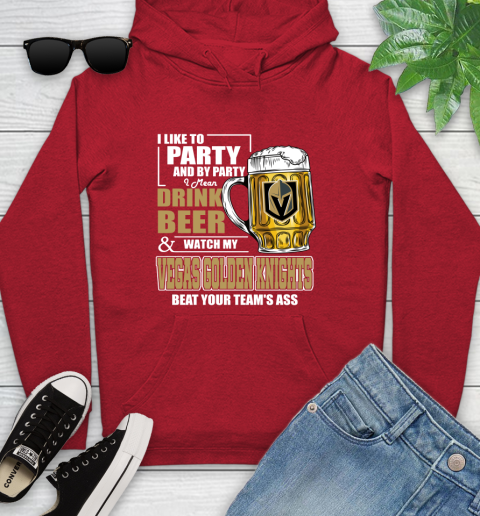 NHL I Like To Party And By Party I Mean Drink Beer And Watch My Vegas Golden Knights Beat Your Team's Ass Hockey Youth Hoodie 12