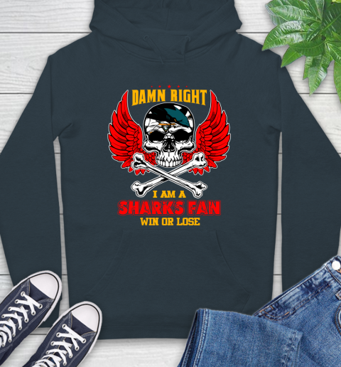 NHL Damn Right I Am A San Jose Sharks Win Or Lose Skull Hockey Sports Hoodie 7