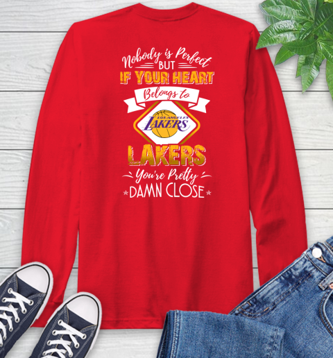 NBA Basketball Los Angeles Lakers Nobody Is Perfect But If Your Heart Belongs To Lakers You're Pretty Damn Close Shirt Long Sleeve T-Shirt 12