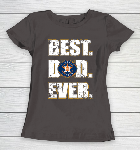MLB Houston Astros Baseball Best Dad Ever Family Shirt Women's T-Shirt 7