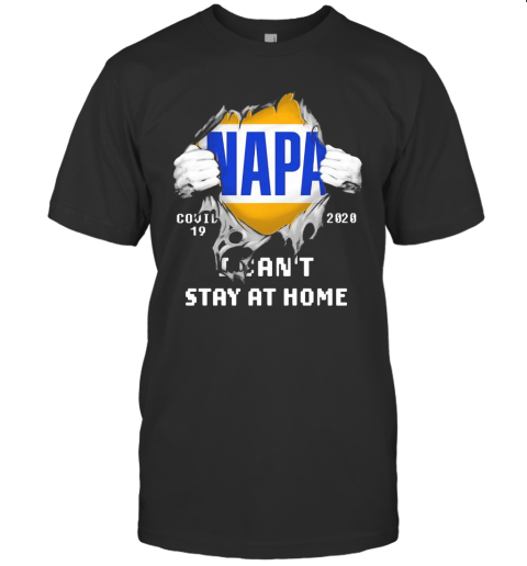 Blood Inside Me NAPA COVID 19 2020 I Can'T Stay At Home T-Shirt