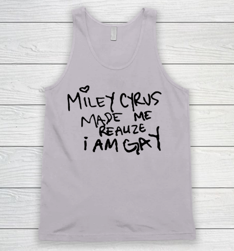 Miley Cyrus tshirt  Miley Cyrus Made Me Realize I Am Gay Tank Top 2