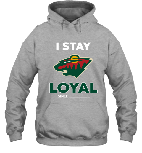 Minnesota Wild I Stay Loyal xxlj minnesota wild i stay loyal hoodie 23 front sport grey