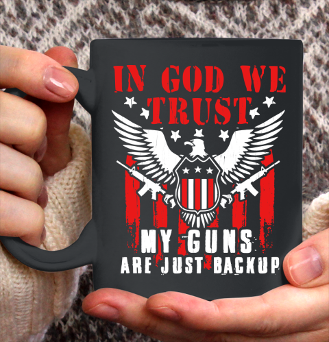 Veteran Shirt In God We Trust My Guns Are Just Backup Defend Second Amendment Flag Rifle AR 15 Gun Rights Ceramic Mug 11oz 2