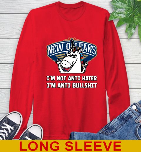 New Orleans Pelicans NBA Basketball Unicorn I'm Not Anti Hater I'm Anti Bullshit Long Sleeve T-Shirt 10