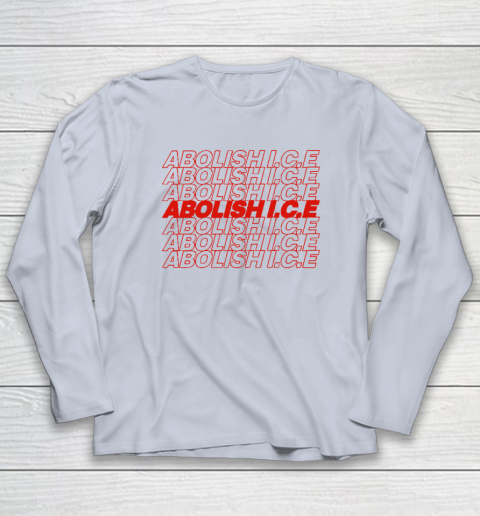 Abolish ICE Long Sleeve T-Shirt 4