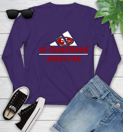 NFL A Badass San Francisco 49ers Fan Adidas Football Sports Youth Long Sleeve 4