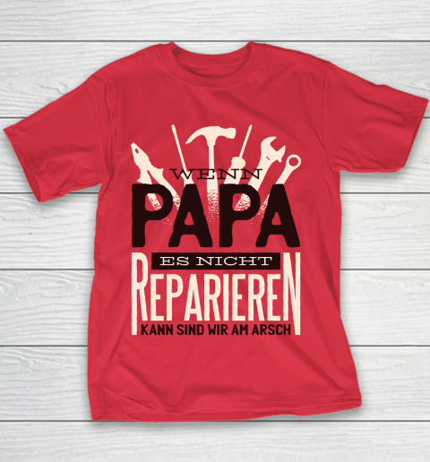 Father S Day Funny Gift Ideas Apparel Dad Repairer Spruch Quote Satz T Shirt Youth T Shirt Tee For Sports