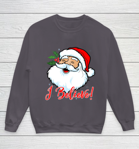 I Believe In Santa Claus T Shirt Funny Christmas Holiday Youth Sweatshirt 5