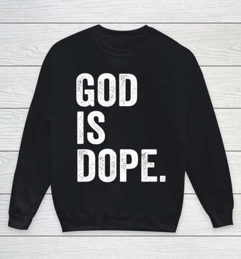 God Is Dope Youth Sweatshirt