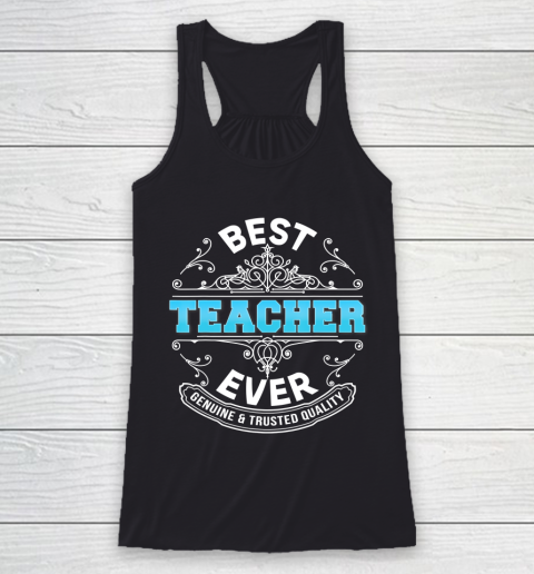 Father gift shirt Best Teacher Ever Genuine And Trusted Quality Father Day Dad T Shirt Racerback Tank