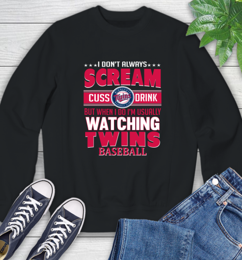 Minnesota Twins MLB I Scream Cuss Drink When I'm Watching My Team Sweatshirt
