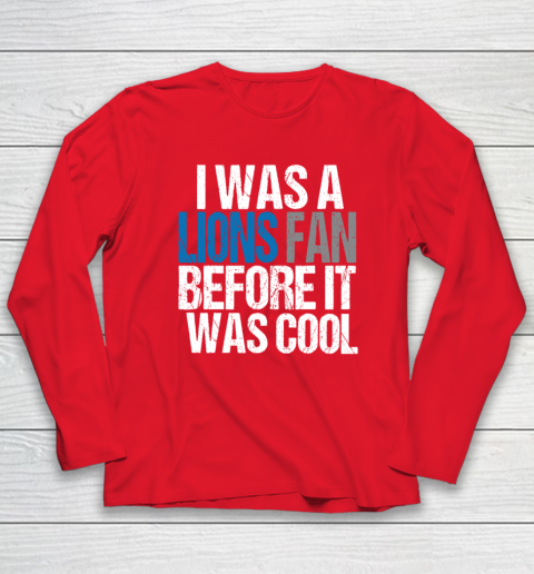 Lions Fan Before It Was Cool Long Sleeve T-Shirt 6