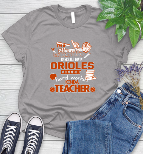 Baltimore Orioles MLB I'm A Difference Making Student Caring Baseball Loving Kinda Teacher Women's T-Shirt 5