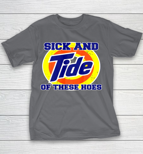 Sick And Tide Of These Hoes Youth T-Shirt 5