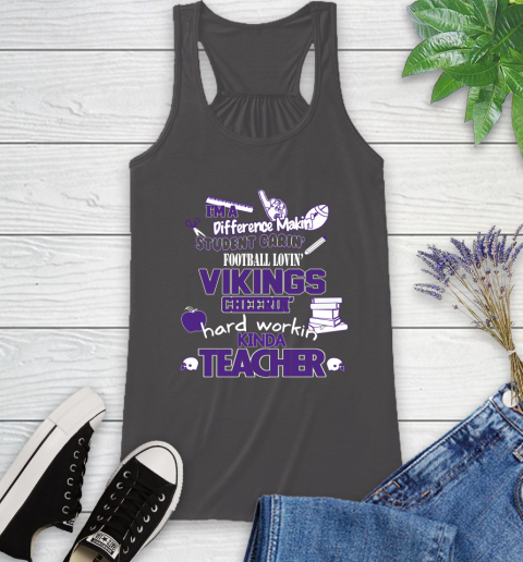 Minnesota Vikings NFL I'm A Difference Making Student Caring Football Loving Kinda Teacher Racerback Tank 11