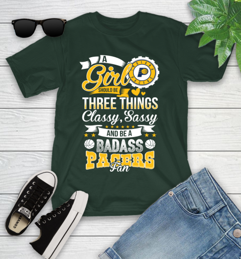 Indiana Pacers NBA A Girl Should Be Three Things Classy Sassy And A Be Badass Fan Youth T-Shirt 5