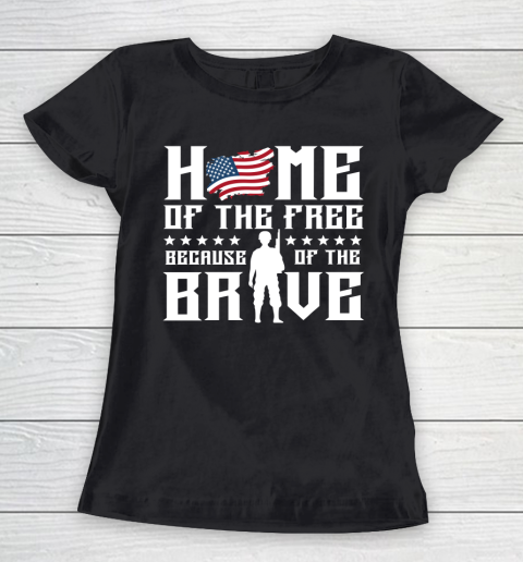 Veteran Shirt Home Of The Free Because Of The Brave Women's T-Shirt