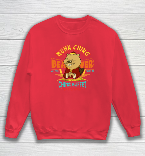 Muhn Ching Beaver All You Can Eat China Buffet Chow Sweatshirt 6