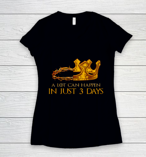 A Lot Can Happen In 3 Days Christian Easter Day Women's V-Neck T-Shirt