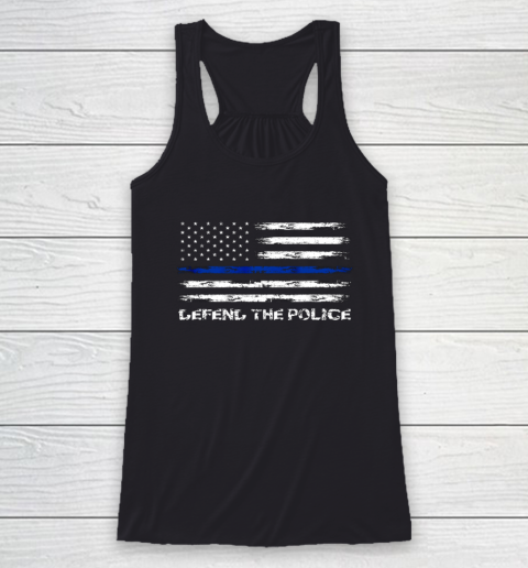 Defend The Blue Shirt  Defend The Police American Flag Blue Line Police For Trump Racerback Tank