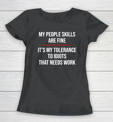 My People Skills Are Fine Funny Sarcastic Women's T-Shirt