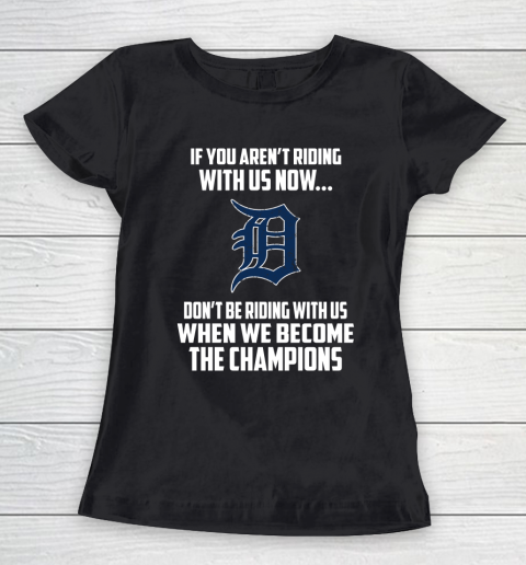 MLB Detroit Tigers Baseball We Become The Champions Women's T-Shirt