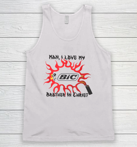 Man I Love My Brother In Christ T Shirt Tank Top