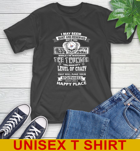 Oklahoma City Thunder NBA Basketball If You Mess With Me While I'm Watching My Team T-Shirt