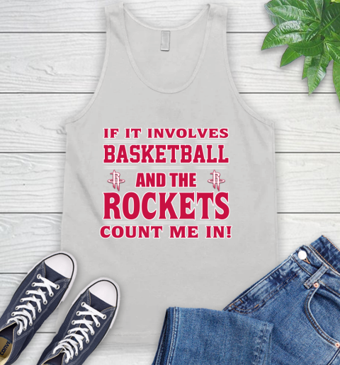NBA If It Involves Basketball And Houston Rockets Count Me In Sports Tank Top