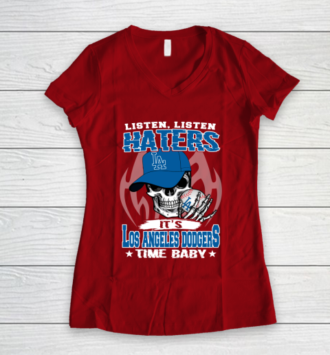 Listen Haters It is DODGERS Time Baby MLB Women's V-Neck T-Shirt 8